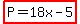 highlight%28P=18x-5%29