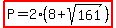 highlight%28P=2%2A%288%2Bsqrt%28161%29%29%29