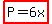 highlight%28P=6x%29