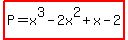 highlight%28P=x%5E3-2x%5E2%2Bx-2%29