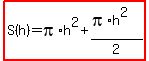 highlight%28S%28h%29=pi%2Ah%5E2%2B%28pi%2Ah%5E2%29%2F2%29