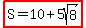 highlight%28S=10+%2B+5sqrt%288%29%29