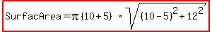 highlight%28SurfacArea=pi%2810%2B5%29sqrt%28%2810-5%29%5E2%2B12%5E2%29%29