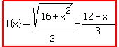 highlight%28T%28x%29=sqrt%2816%2Bx%5E2%29%2F2%2B%2812-x%29%2F3%29