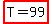 highlight%28T=99%29