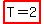 highlight%28T+=+2%29