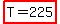 highlight%28T+=+225%29