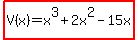 highlight%28V%28x%29=x%5E3%2B2x%5E2-15x%29