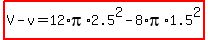 highlight%28V-v=12%2Api%2A2.5%5E2-8%2Api%2A1.5%5E2%29