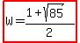 highlight%28W=%281%2Bsqrt%2885%29%29%2F2%29