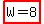 highlight%28W=8%29