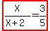 highlight%28X%2F%28X%2B2%29=3%2F5%29