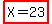 highlight%28X=23%29