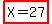highlight%28X=27%29