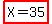 highlight%28X=35%29