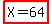 highlight%28X=64%29