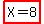 highlight%28X=8%29