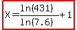 highlight%28X+=+%28ln%28431%29%29%2F%28ln%287.6%29%29+%2B+1%29