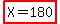 highlight%28X+=+180%29