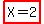 highlight%28X+=+2%29
