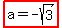 highlight%28a=-sqrt%283%29%29