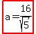 highlight%28a=16%2Fsqrt%285%29%29