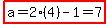 highlight%28a=2%284%29-1=7%29