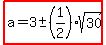highlight%28a=3%2B-+%281%2F2%29sqrt%2830%29%29