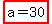highlight%28a=30%29