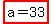 highlight%28a=33%29