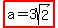 highlight%28a=3sqrt%282%29%29