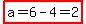 highlight%28a=6-4=2%29