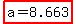 highlight%28a=8.663%29