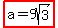 highlight%28a=9sqrt%283%29%29