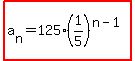 highlight%28a%5Bn%5D=125%2A%281%2F5%29%5E%28n-1%29%29+