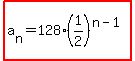 highlight%28a%5Bn%5D=128%281%2F2%29%5E%28n-1%29%29