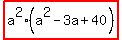 highlight%28a%5E2%28a%5E2-3a%2B40%29%29