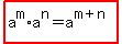 highlight%28a%5Em%2Aa%5En=a%5E%28m%2Bn%29%29