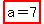 highlight%28a+=+7%29