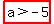highlight%28a+%3E+-5%29