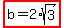 highlight%28b=2%2Asqrt%283%29%29