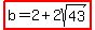 highlight%28b=2%2B2sqrt%2843%29%29