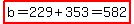 highlight%28b=229%2B353=582%29