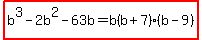 highlight%28b%5E3-2b%5E2-63b+=+b%28b%2B7%29%28b-9%29%29