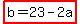 highlight%28b+=+23-2a%29