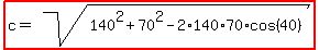 highlight%28c=sqrt%28140%5E2%2B70%5E2-2%2A140%2A70%2Acos%2840%29%29%29