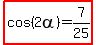 highlight%28cos%282alpha%29=7%2F25%29