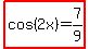 highlight%28cos%282x%29=7%2F9%29