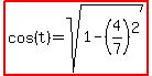 highlight%28cos%28t%29=sqrt%281-%284%2F7%29%5E2%29%29