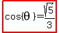 highlight%28cos%28theta%29=sqrt%285%29%2F3%29